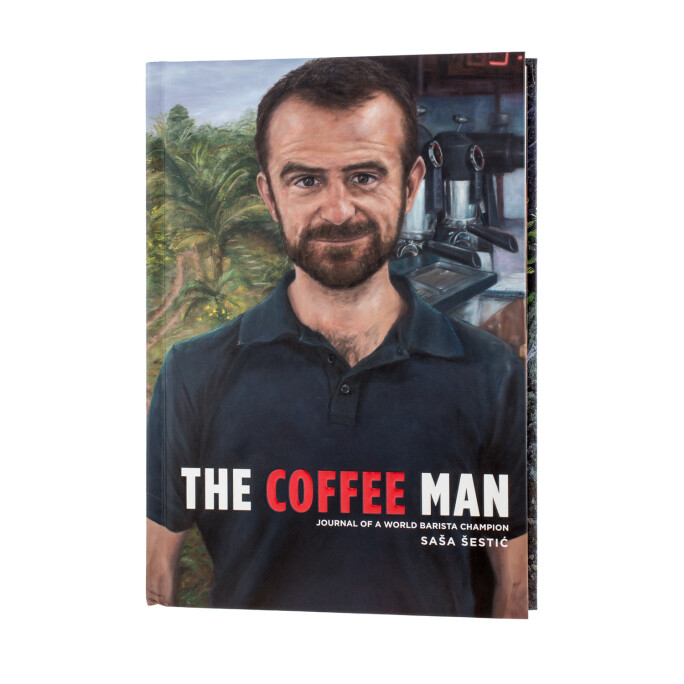 The Coffee Man: Journal of a World Barista Champion - Sasa Sestic #1